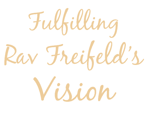 fulfilling rav freifeld's vision